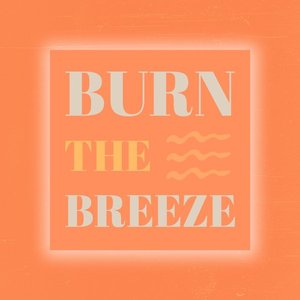 Burn The Breeze