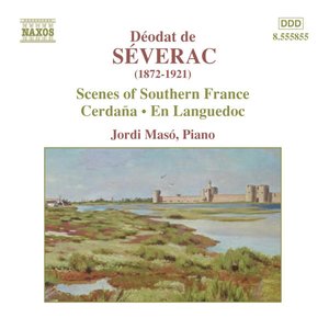Severac: Piano Music, Vol. 1: Cerdana - En Languedoc