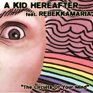 Circuits of Your Mind (feat. Rebekkamaria)