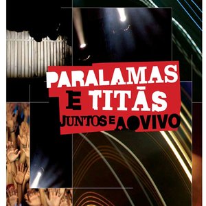 Paralamas e Titãs Juntos e ao Vivo
