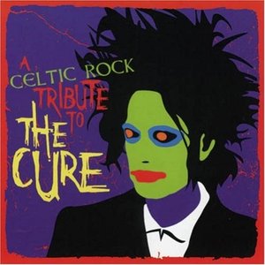 Image for 'A Celtic Rock Tribute To The Cure'