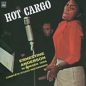 Hot Cargo. Ernestine Anderson In Sweden 1956 (Complete Studio Recordings)