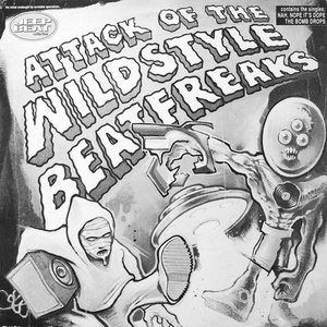 Attack Of The Wildstyle Beatfreaks