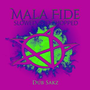 Mala Fide Slowed and Chopped (Slowed and Chopped) [Explicit]