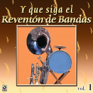 Y Que Siga El Reventon De Bandas Vol. 1