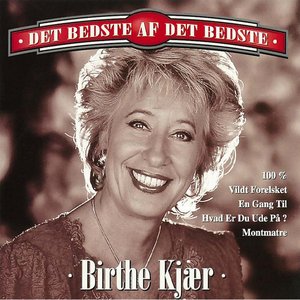 Birthe Kjær [Det Bedste Af Det Bedste]