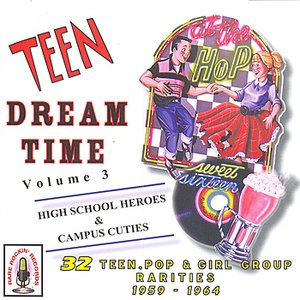 Teen Dream Time Volume 3: HighSchool Heroes & Campus Cuties