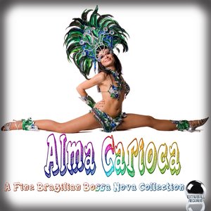 Alma Carioca a Fine Brazilian Bossa Nova Collection
