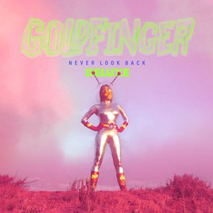 Never Look Back (Deluxe) by Goldfinger