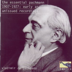 The Essential Pachmann: 1907-1927 Early and Unissued Recordings