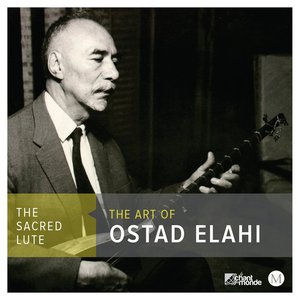 The Sacred Lute: The Art of Ostad Elahi Vol. 1 - Reflection