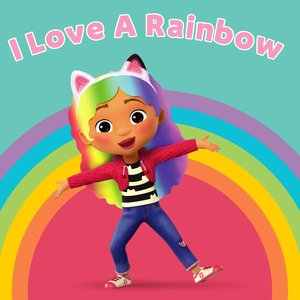 I Love A Rainbow (From Gabby's Dollhouse)