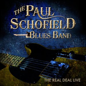 The Paul Schofield Blues Band - Real Deal Live