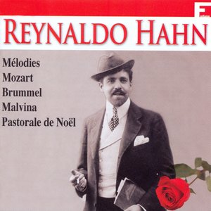 Reynaldo Hahn: Ses plus grands succès, Vol. 1