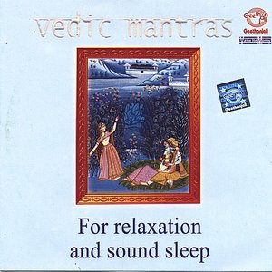 Vedic Mantras for relaxation and Sound Sleep