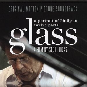 Glass - A Portrait of Philip In Twelve Parts (Original Motion Picture Soundtrack)