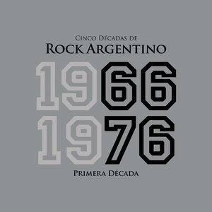 Cinco Décadas de Rock Argentino: Primera Década 1966 - 1976