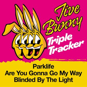 Jive Bunny Triple Tracker: Parklife / Are You Gonna Go My Way / Blinded By The Light