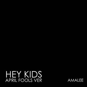 Hey Kids (April Fools)
