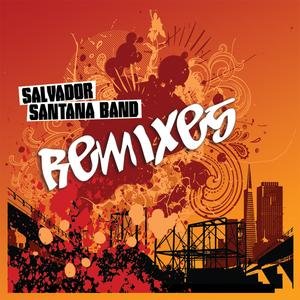 Salvador Santana Band Remixes