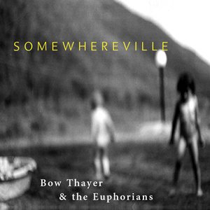 Image for 'Bow Thayer & The Euphorians'
