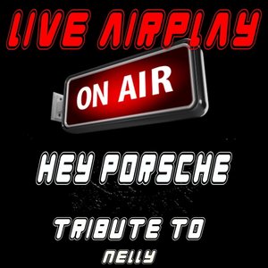 Hey Porsche: A Tribute to Nelly