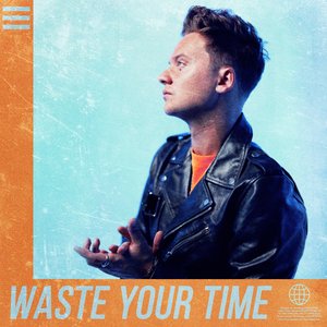 Waste Your Time - Single