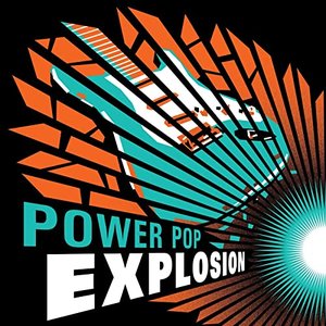 Power Pop Explosion