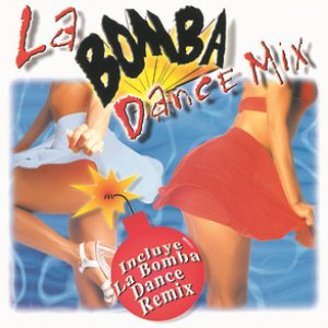 La Bomba Dance Mix