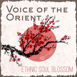 Voice of the Orient: Ethnic Soul Blossom