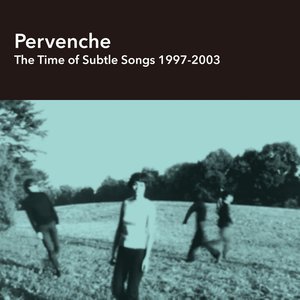 The Time of Subtle Songs 1997-2003