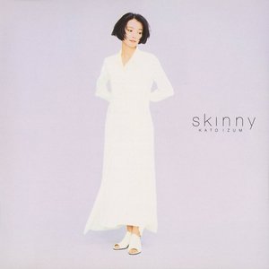 Skinny