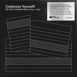 Celebrate Yourself! The Sonic Cathedral Story 2004-2024