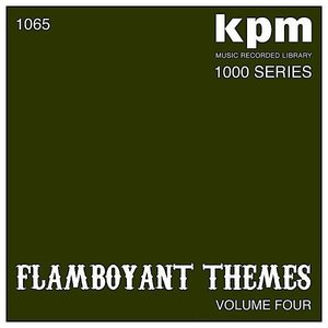 KPM 1000 Series: Flamboyant Themes (Volume 4)