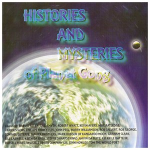 Histories And Mysteries Of Planet Gong