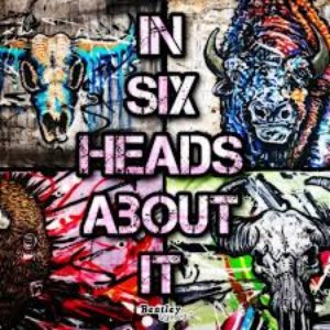 In Six Heads About It
