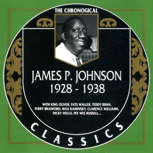 The Chronological Classics: James P. Johnson 1928-1938