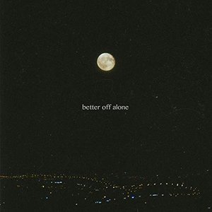 Better off Alone