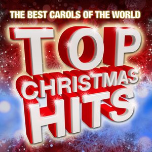 Top Christmas Hits (The Best Carols of the World)