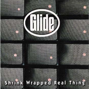 Glide - Shrink Wrapped Real Thing - Zortam Music