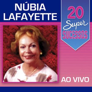 20 Super Sucessos: Núbia Lafayette (Ao Vivo)