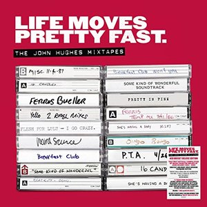 Life Moves Pretty Fast: The John Hughes Mixtapes