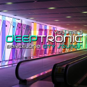 Deeptronic (Barcelona City Sounds, Vol.3)