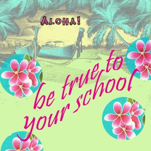 Be True to Your School (Surfin'sounds)