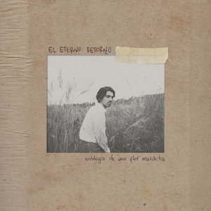 EL ETERNO RETORNO: Antología de una flor marchita (Deluxe)