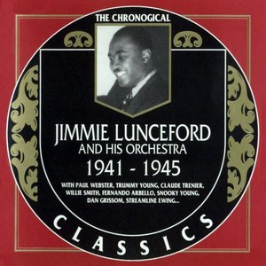 The Chronological Classics: Jimmie Lunceford and His Orchestra 1941-1945