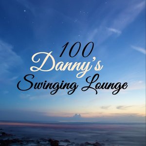 Image for '100 Danny's Swinging Lounge'