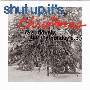 Shut Up, It's Christmas (with bonus tracks)