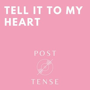 Tell It To My Heart