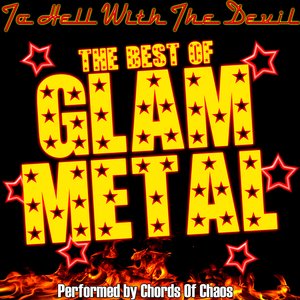 To Hell With The Devil - The Best Of Glam Metal